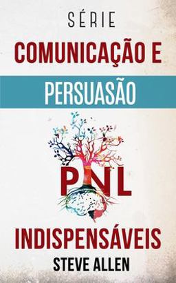 Série Comunicação e Persuasão Indispensáveis