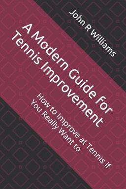 A Modern Guide for Tennis Improvement
