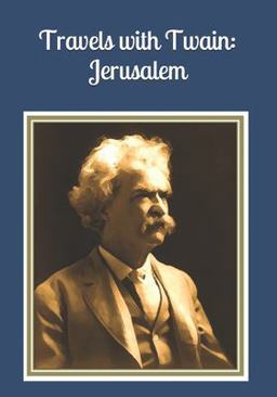 Travels with Twain: Jerusalem