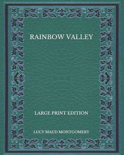 Rainbow Valley - Large Print Edition
