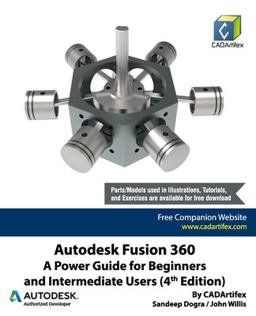Autodesk Fusion 360: a Power Guide for Beginners and Intermediate Users (4th Edition)
