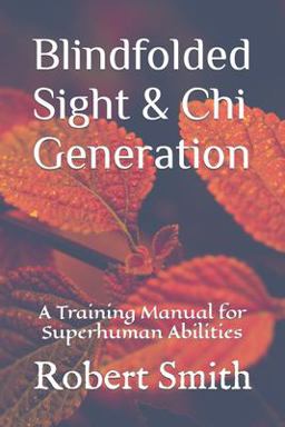Blindfolded Sight and Chi Generation