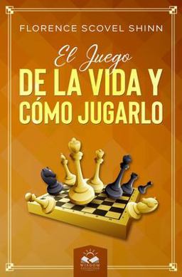 El Juego de la Vida y Cómo Jugarlo