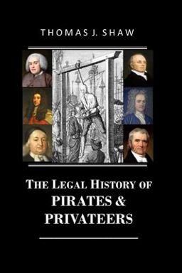 The Legal History of Pirates and Privateers