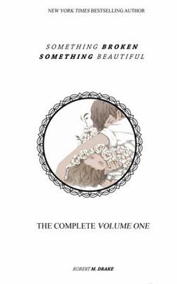 Something Broken Something Beautiful: Volume One