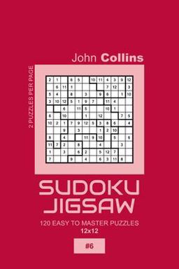 Sudoku Jigsaw - 120 Easy to Master Puzzles 12x12 - 6