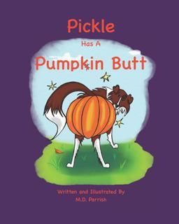Pickle Has a Pumpkin Butt
