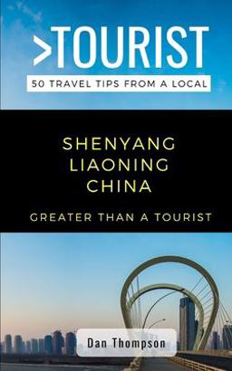Greater Than a Tourist- Shenyang Liaoning China