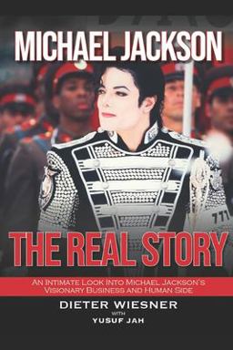 Michael Jackson: the Real Story Michael Jackson: the Real Story