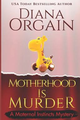 Motherhood Is Murder (a Funny Mystery)