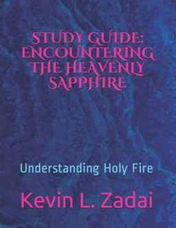 Study Guide: Encountering the Heavenly Sapphire Study Guide: Encountering the Heavenly Sapphire