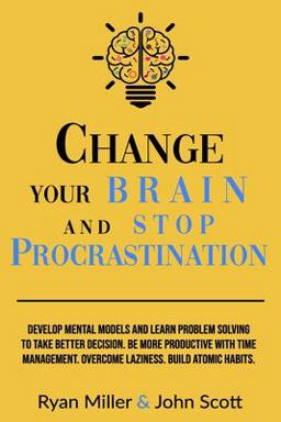 Change Your Brain and Stop Procrastination