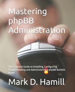 Mastering PhpBB Administration