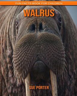 Walrus: Fun Facts Book for Children
