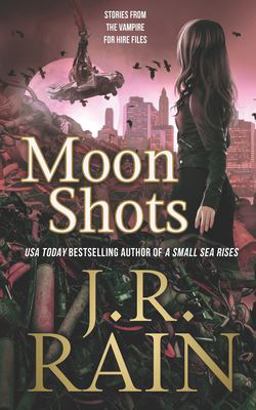 Moon Shots: Eight Vampire for Hire Stories