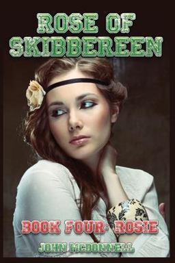 Rose of Skibbereen Book Four: Rosie