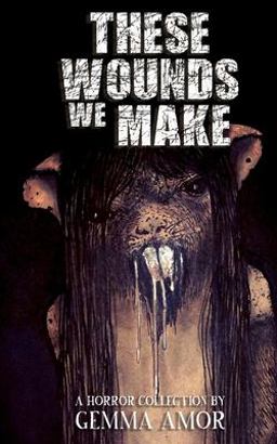 These Wounds We Make