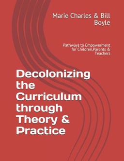 Decolonizing the Curriculum Through Theory and Practice