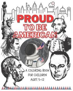 Proud to Be American - Coloring Book for Children