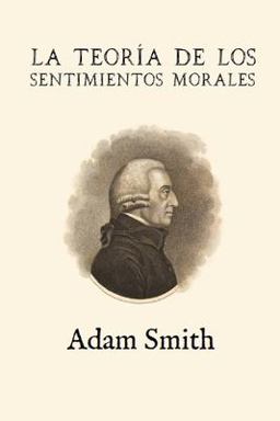 La Teoría de Los Sentimientos Morales (Anotada y Ampliada)