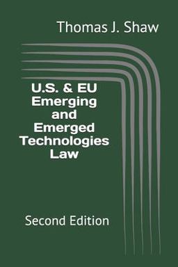 U. S. and EU Emerging and Emerged Technologies Law