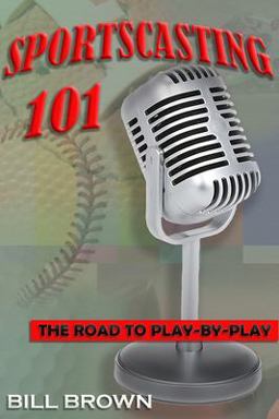 Sportscasting 101 Sportscasting 101