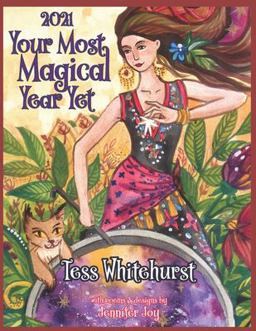 2021: Your Most Magical Year yet!: a Purposeful Planner for Everyday Enchantment 2021: Your Most Magical Year yet!: a Purposeful Planner for Everyday Enchantment