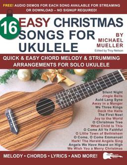16 Easy Christmas Songs for Ukulele 16 Easy Christmas Songs for Ukulele