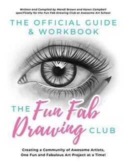 The Official Guide and Workbook for the Fun Fab Drawing Club The Official Guide and Workbook for the Fun Fab Drawing Club