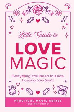 Little Guide to Love Magic Little Guide to Love Magic