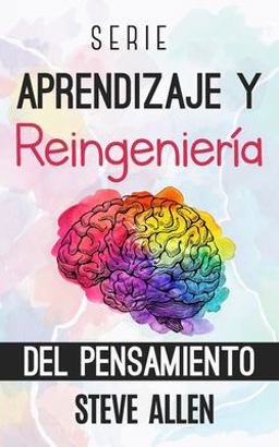 Serie Aprendizaje y Reingeniería Del Pensamiento