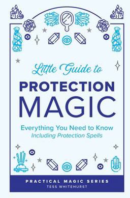 Little Guide to Protection Magic Little Guide to Protection Magic