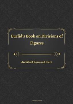 Euclid's Book on Divisions of Figures