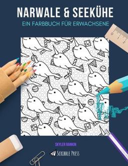 NARWALE and SEEKÜHE: ein FARBBUCH FÜR ERWACHSENE