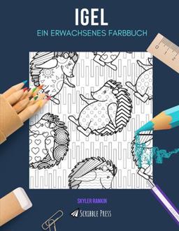 Igel: ein Erwachsenes Farbbuch