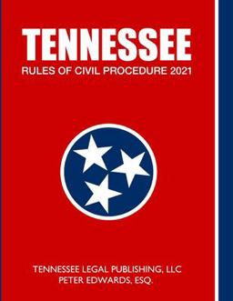 Tennessee Rules of Civil Procedure 2021 Tennessee Rules of Civil Procedure 2021