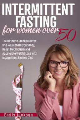 Intermittent Fasting for Women Over 50