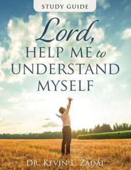Study Guide: Lord Help Me to Understand Myself Study Guide: Lord Help Me to Understand Myself