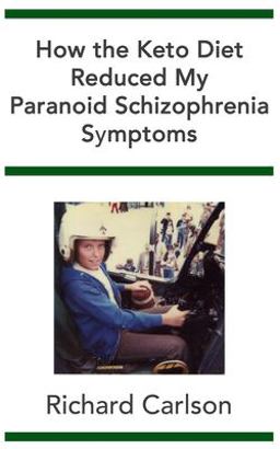 How the Keto Diet Reduced My Paranoid Schizophrenia Symptoms