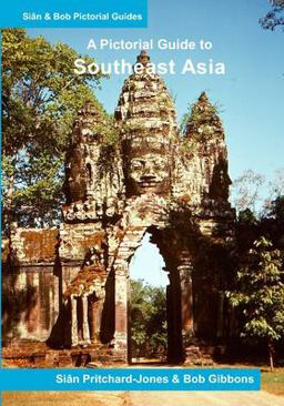 Southeast Asia: a Pictorial Guide Southeast Asia: a Pictorial Guide