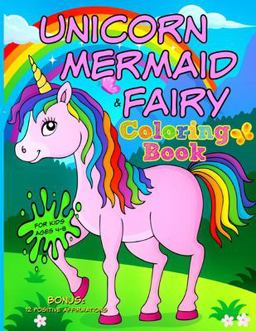 UNICORN, MERMAID and FAIRY Coloring Book - for Kids Ages 4-8