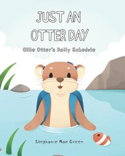Just an Otter Day: Ollie Otter's Daily Schedule