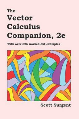 The Vector Calculus Companion, 2e