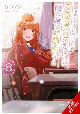 The Girl I Saved on the Train Turned Out to Be My Childhood Friend, Vol. 8 (light Novel) The Girl I Saved on the Train Turned Out to Be My Childhood Friend, Vol. 8 (light Novel)