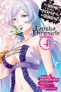 Is It Wrong to Try to Pick up Girls in a Dungeon? Familia Chronicle Episode Freya, Vol. 4 (manga)