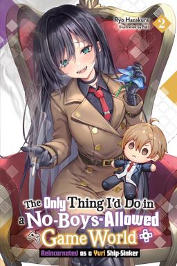 The Only Thing I'd Do in a No-Boys-Allowed Game World, Vol. 2 (novel) The Only Thing I'd Do in a No-Boys-Allowed Game World, Vol. 2 (novel)