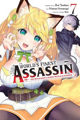 The World's Finest Assassin Gets Reincarnated in Another World As an Aristocrat, Vol. 7 (manga) The World's Finest Assassin Gets Reincarnated in Another World As an Aristocrat, Vol. 7 (manga)