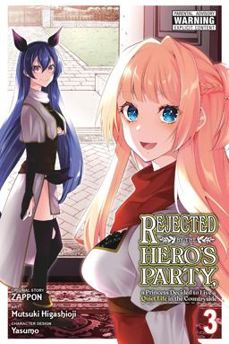 Rejected by the Hero's Party, a Princess Decided to Live a Quiet Life in the Countryside, Vol. 3 Rejected by the Hero's Party, a Princess Decided to Live a Quiet Life in the Countryside, Vol. 3