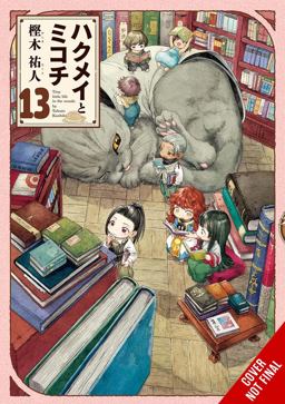 Hakumei and Mikochi: Tiny Little Life in the Woods, Vol. 13
