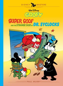 Walt Disney's Goofy: Super Goof and the Strange Case of Dr. Syclocks